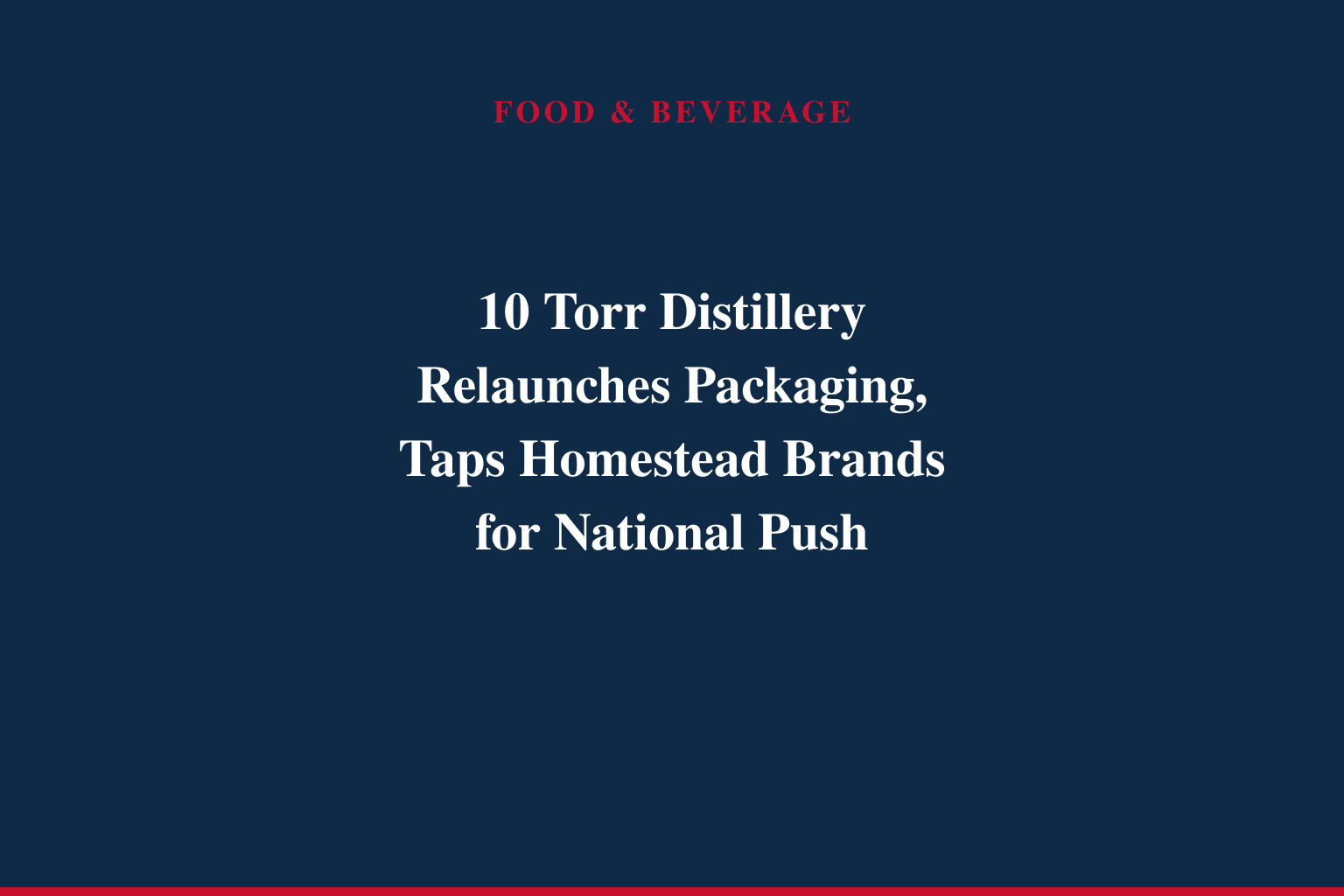 10 Torr Distilling and Brewing Unveils Updated Look, Expands National Reach via Homestead Brands