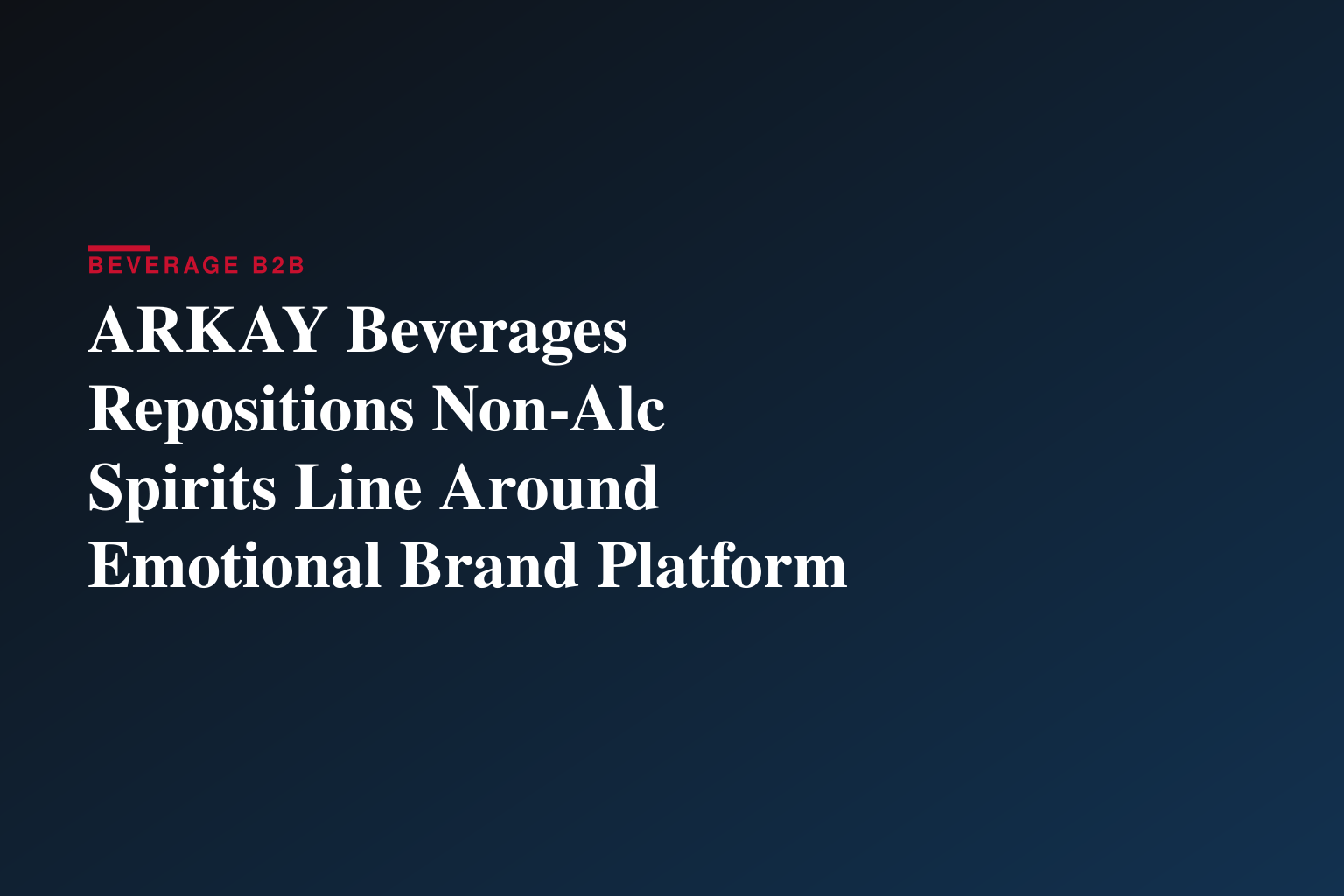ARKAY Beverages Launches New Brand Message: “We Don’t Sell Alcohol-Free Spirits, We Sell Happiness”