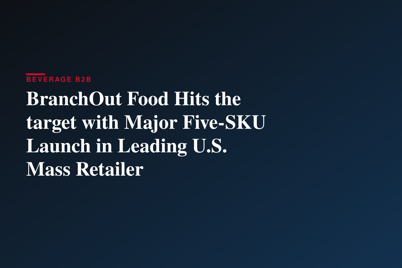 BranchOut Food Hits the target with Major Five-SKU Launch in Leading U.S. Mass Retailer