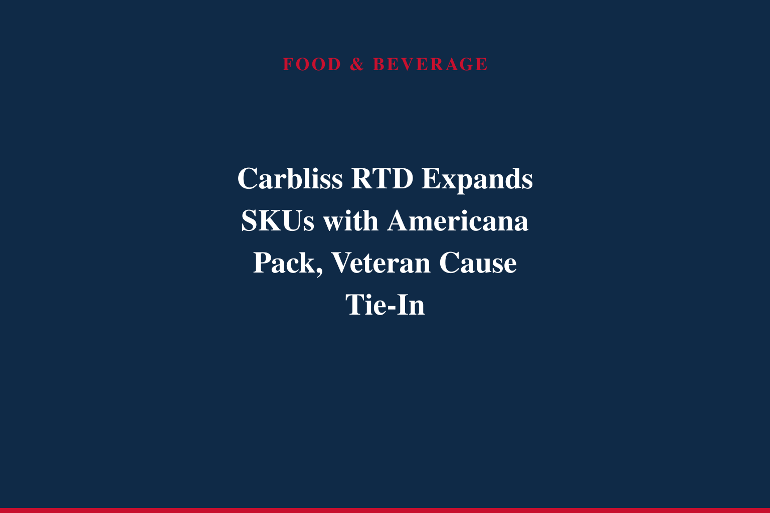 Veteran Owned Carbliss Turns New Americana Launch Into Giving Back to Veterans with Missions of Honor