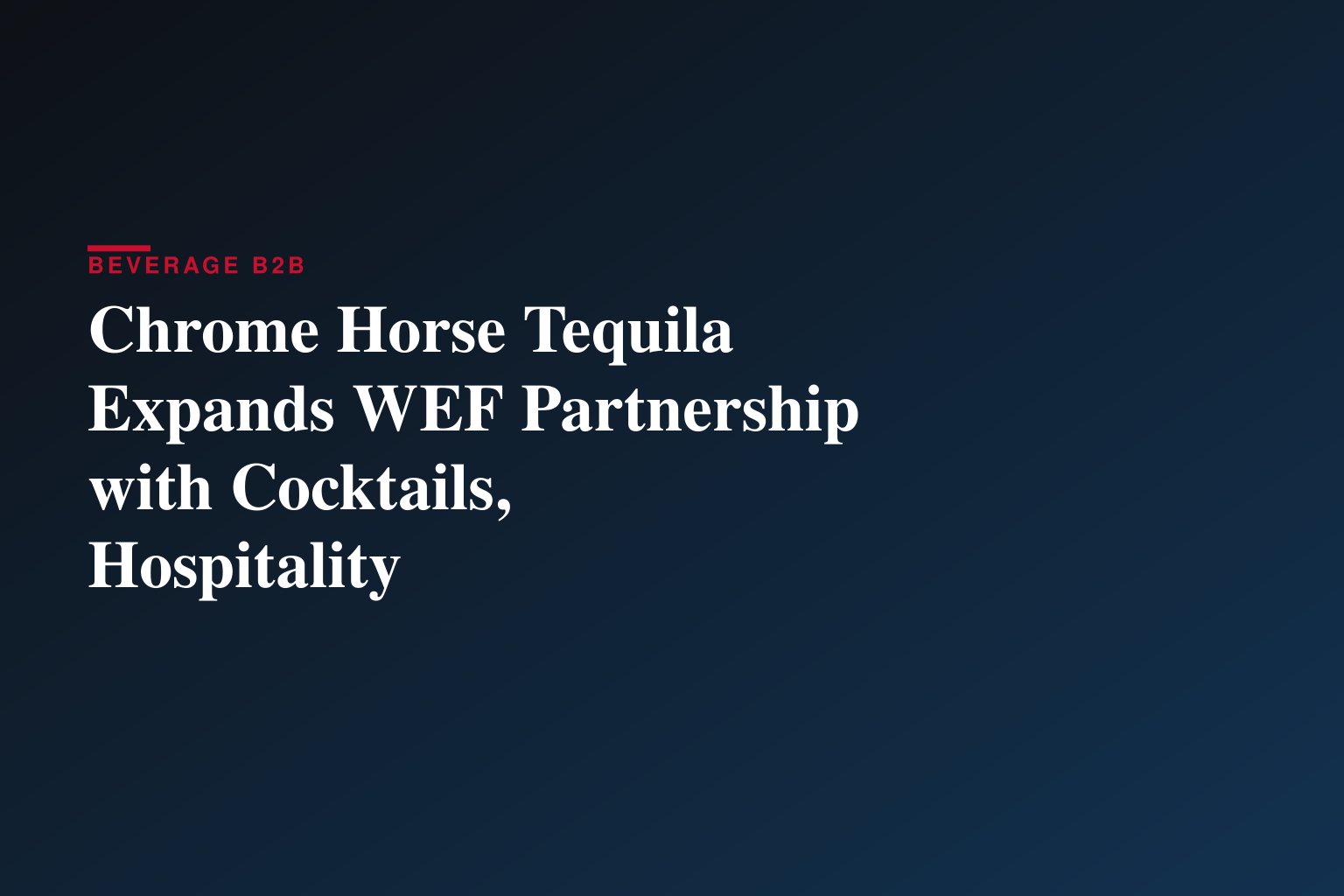 Chrome Horse Tequila Expands WEF Partnership with Cocktails, Hospitality