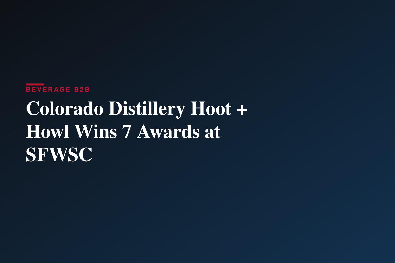 Colorado Distillery Hoot + Howl Wins 7 Awards at SFWSC