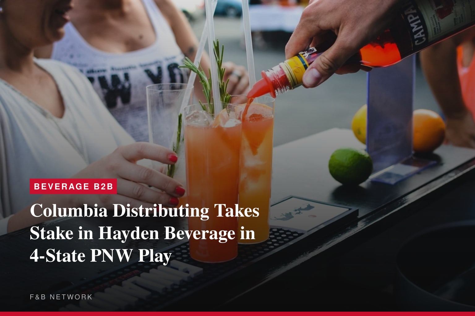 Columbia Distributing Announces Strategic Investment in Hayden Beverage to Expand Pacific Northwest Platform