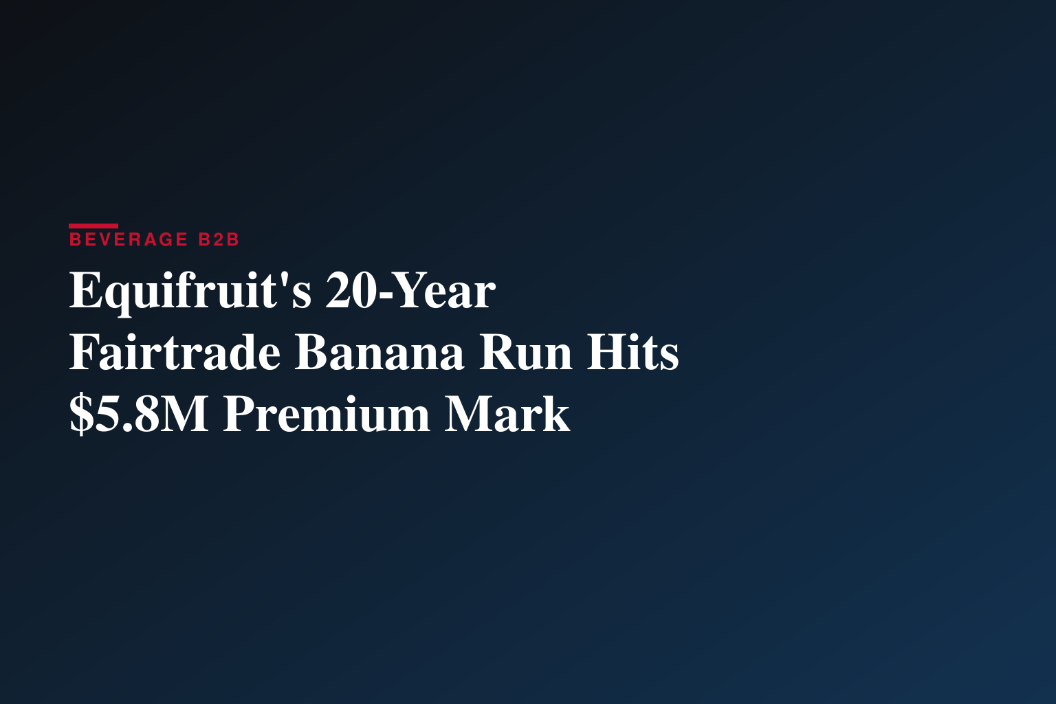 $5.8 Million and Counting: Equifruit Celebrates 20 Years of Fairtrade Bananas with First-Ever Impact Report