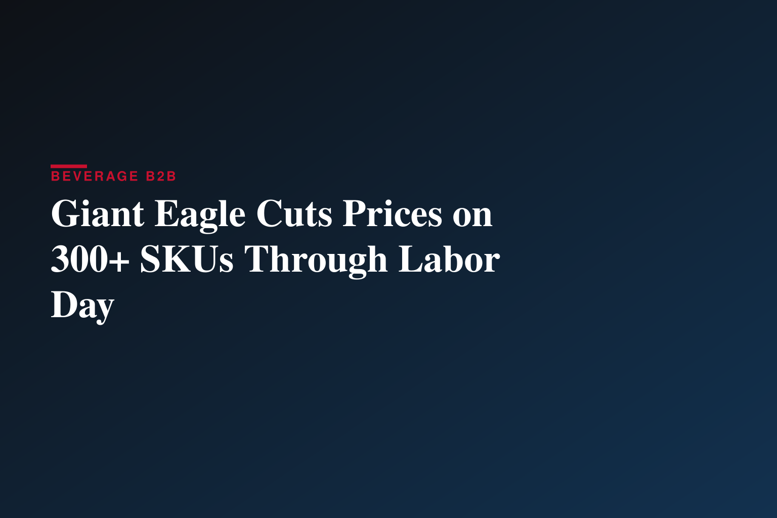GIANT EAGLE LOWERS PRICES ON KEY GROCERY STAPLES TO HELP CUSTOMERS SAVE THROUGHOUT THE SUMMER SEASON