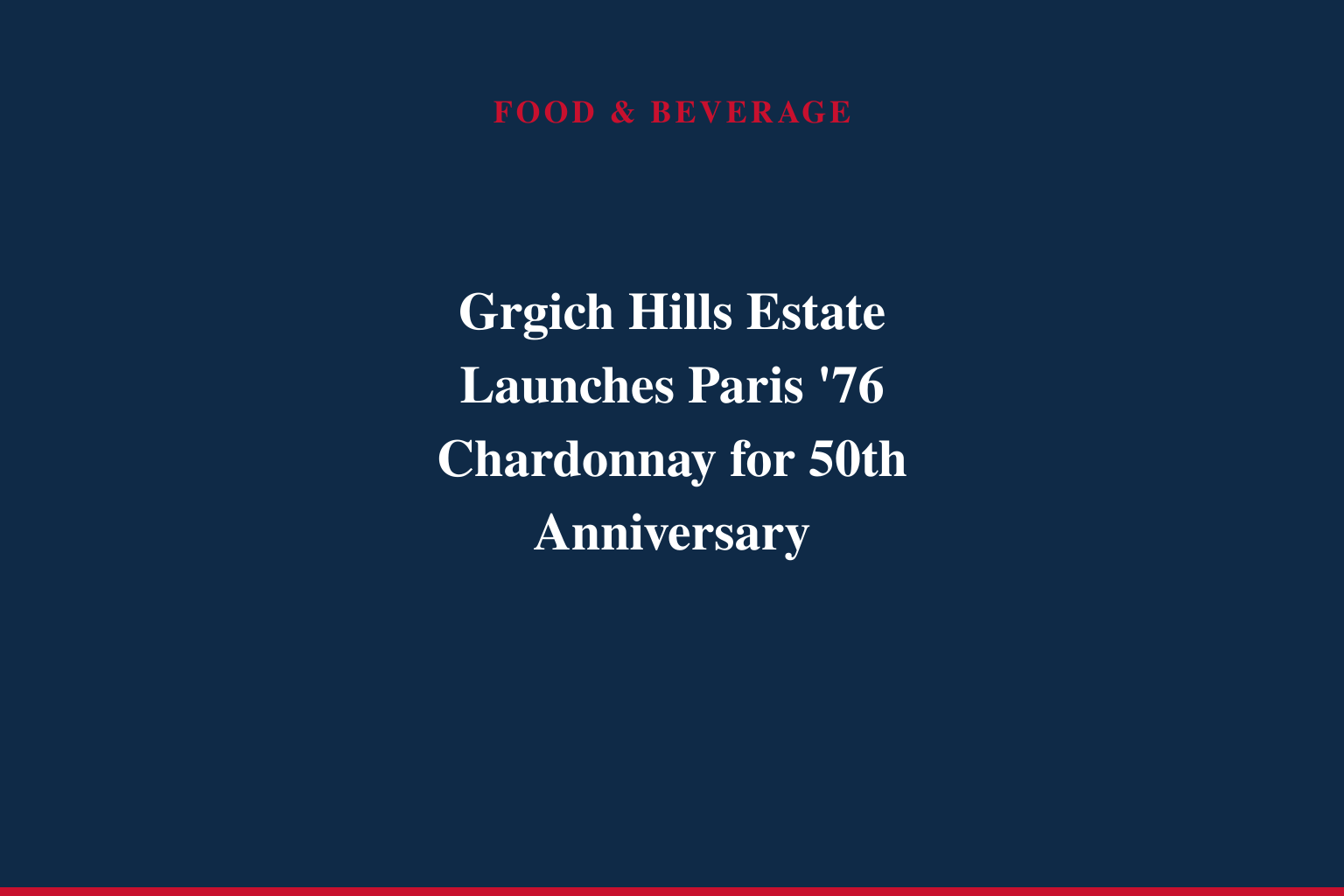 The Moment That Made History: Grgich Hills Estate Commemorates the Judgement of Paris by Introducing the Paris '76 Chardonnay