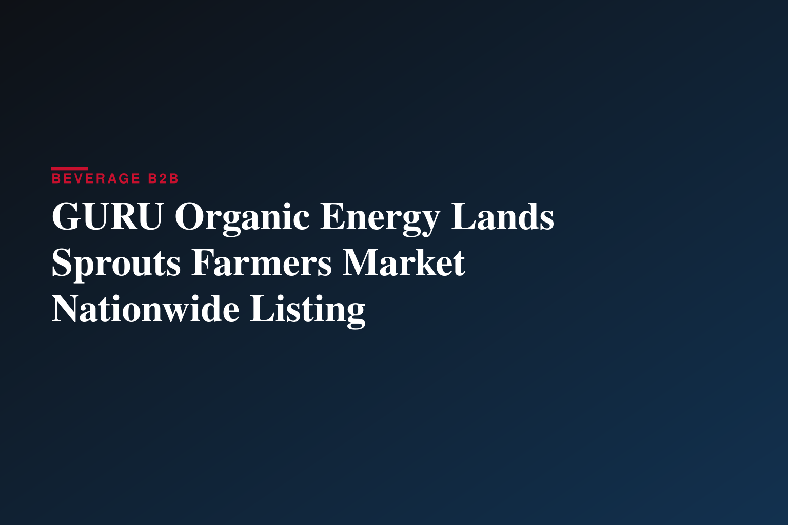 GURU Organic Energy Expands Nationwide Reach with Sprouts Farmers Market Listing
