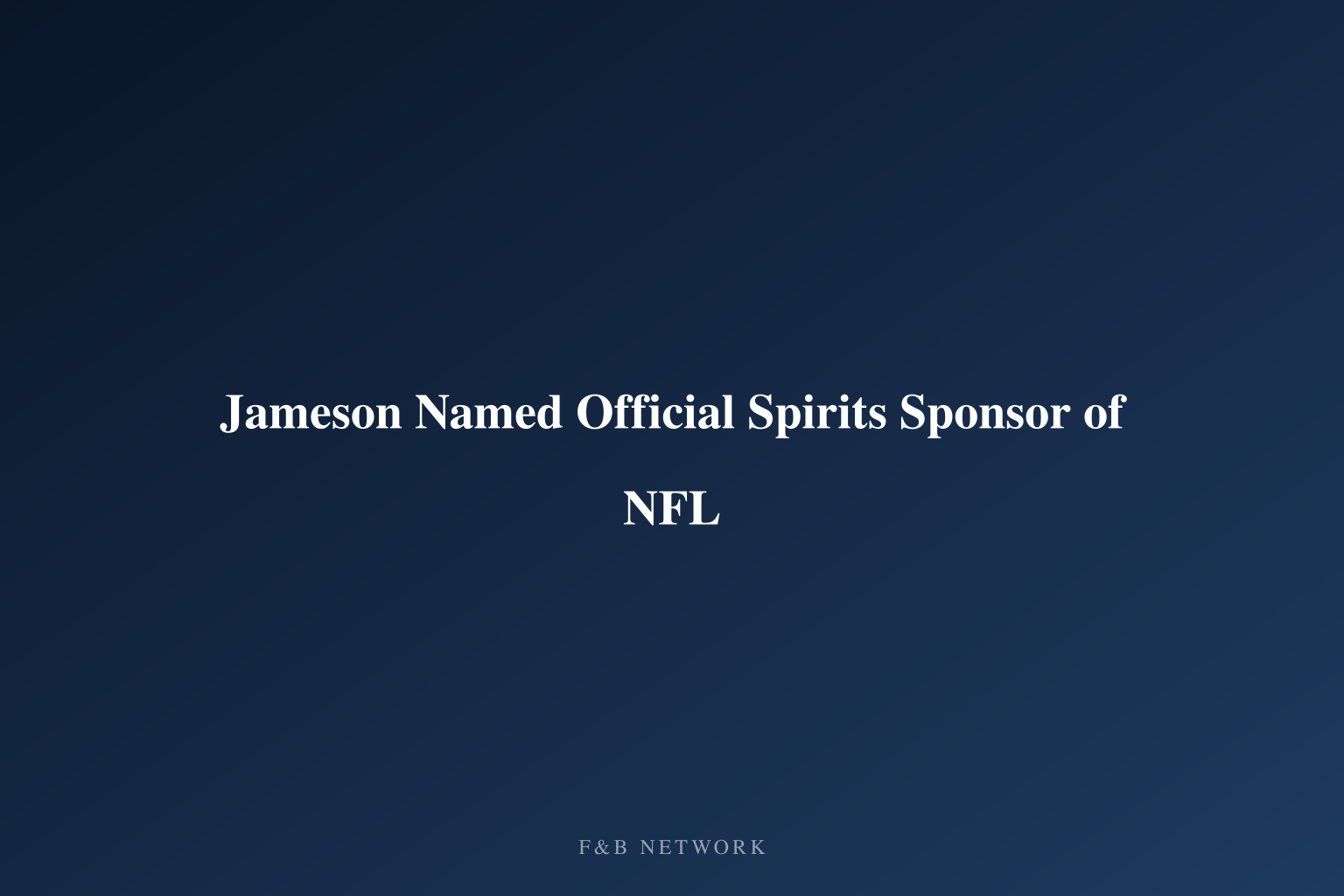 Jameson Named Official Spirits Sponsor of NFL