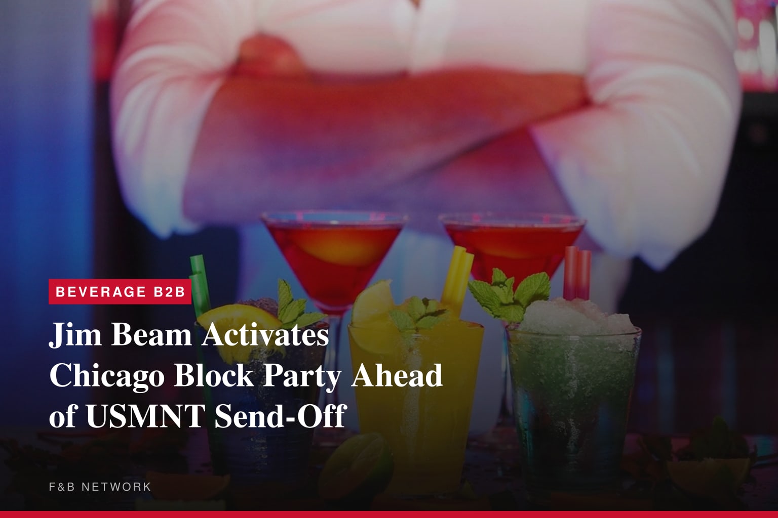 Jim Beam Activates Chicago Block Party Ahead of USMNT Send-Off