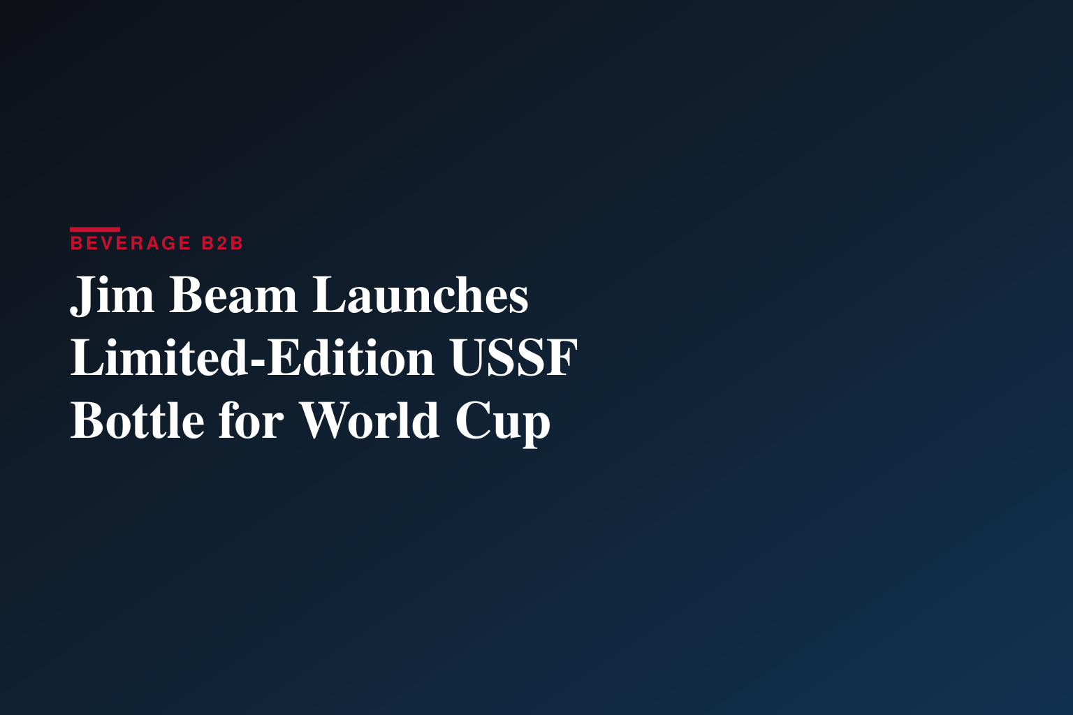 Jim Beam Launches Limited-Edition USSF Bottle for World Cup