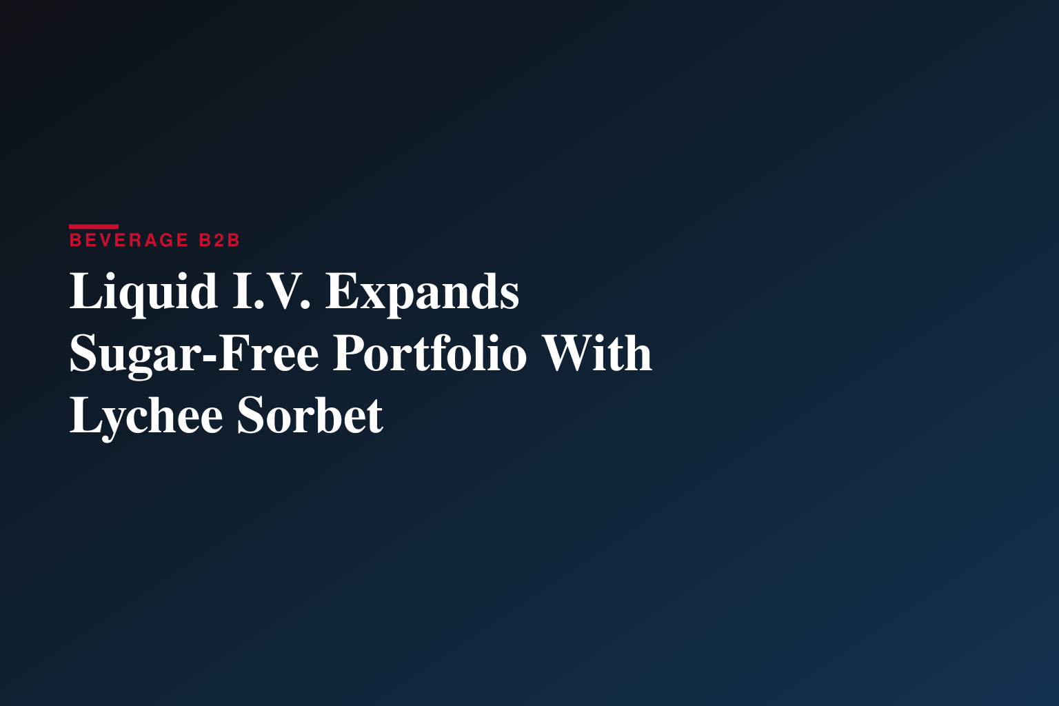 Liquid I.V. Expands Sugar-Free Portfolio With Lychee Sorbet