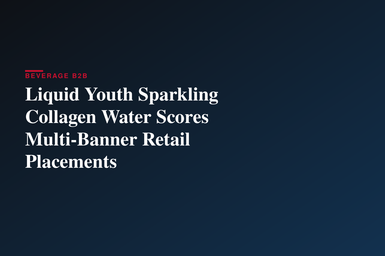 Liquid Youth™ Continues Rapid Retail Expansion with New Placements at Stop & Shop, Hy-Vee, Schnucks and More