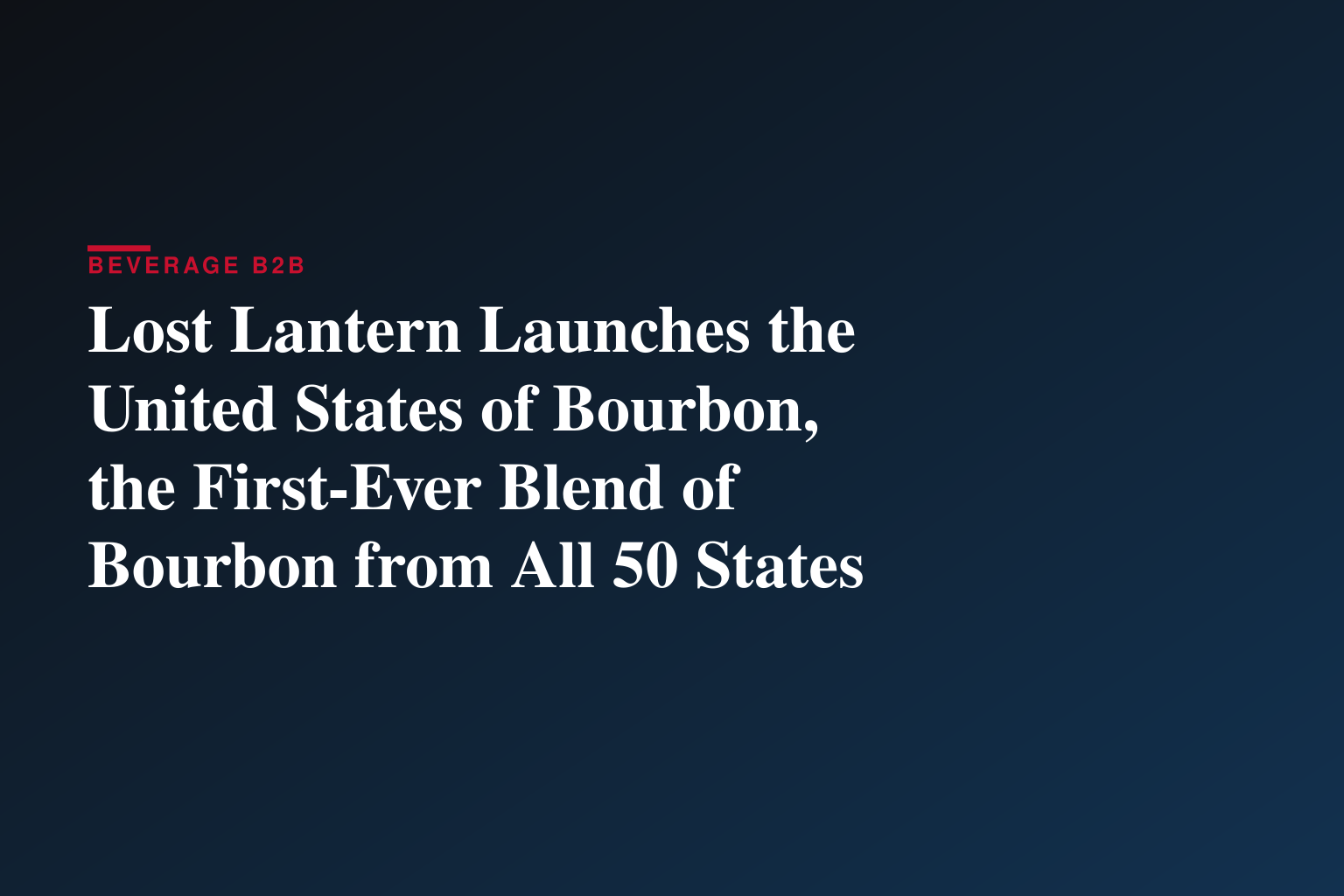 Lost Lantern Launches the United States of Bourbon, the First-Ever Blend of Bourbon from All 50 States