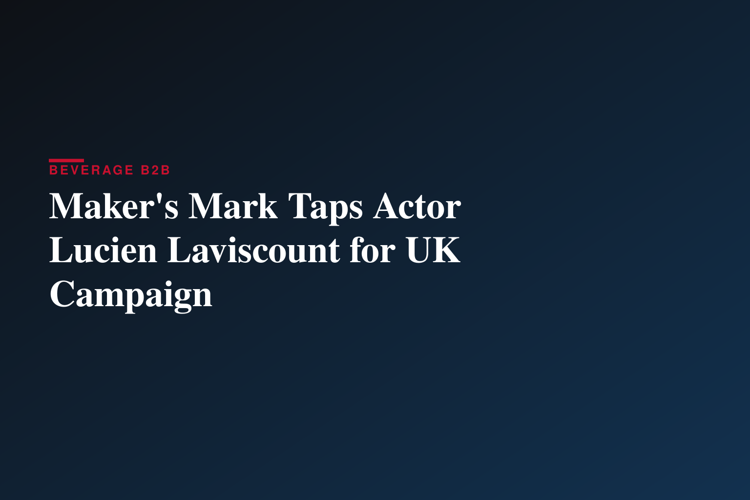Maker's Mark Taps Actor Lucien Laviscount for UK Campaign