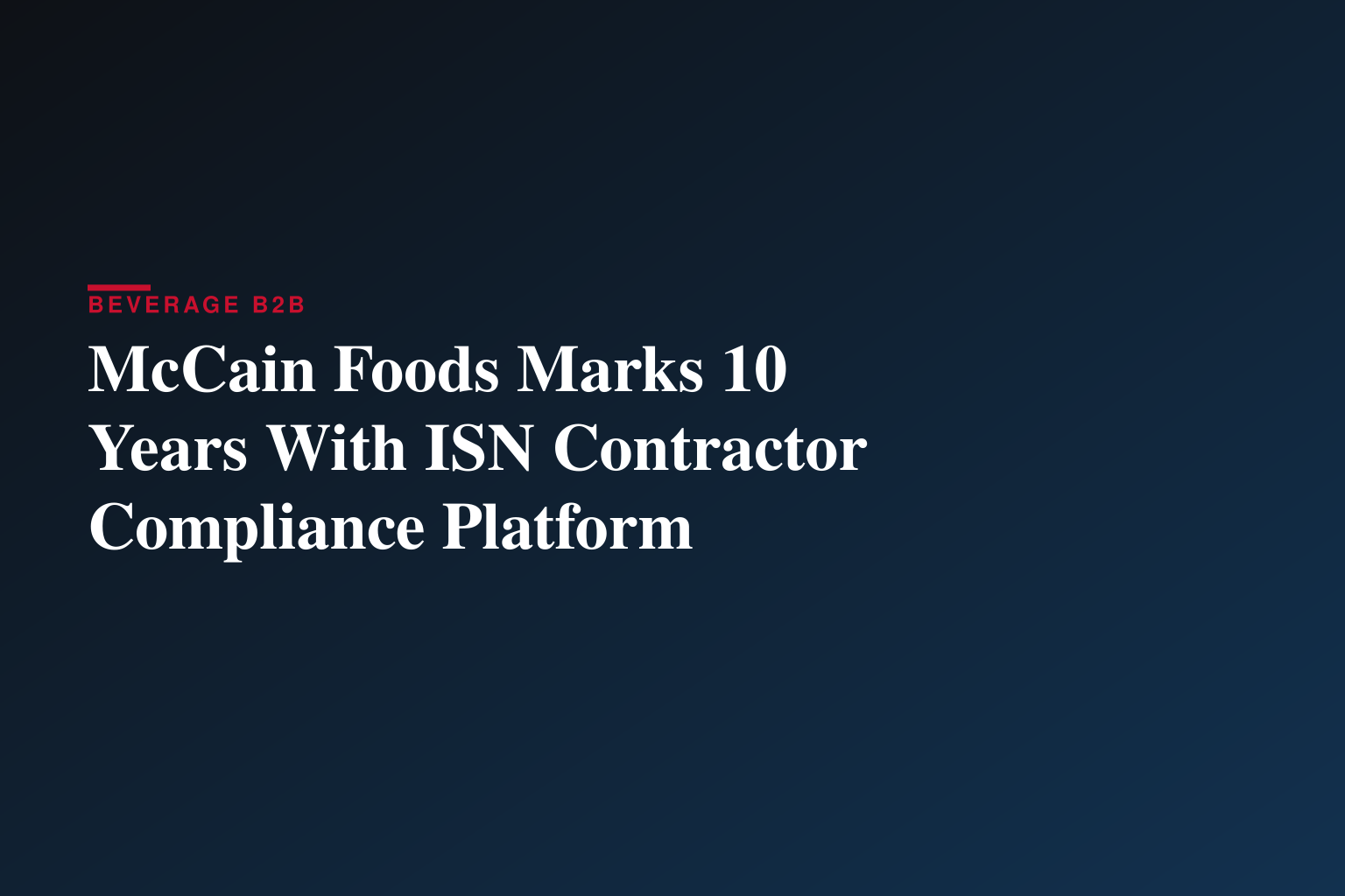 McCain Foods and ISN® Celebrate 10-Year Partnership of Contractor Oversight and Worker Verification