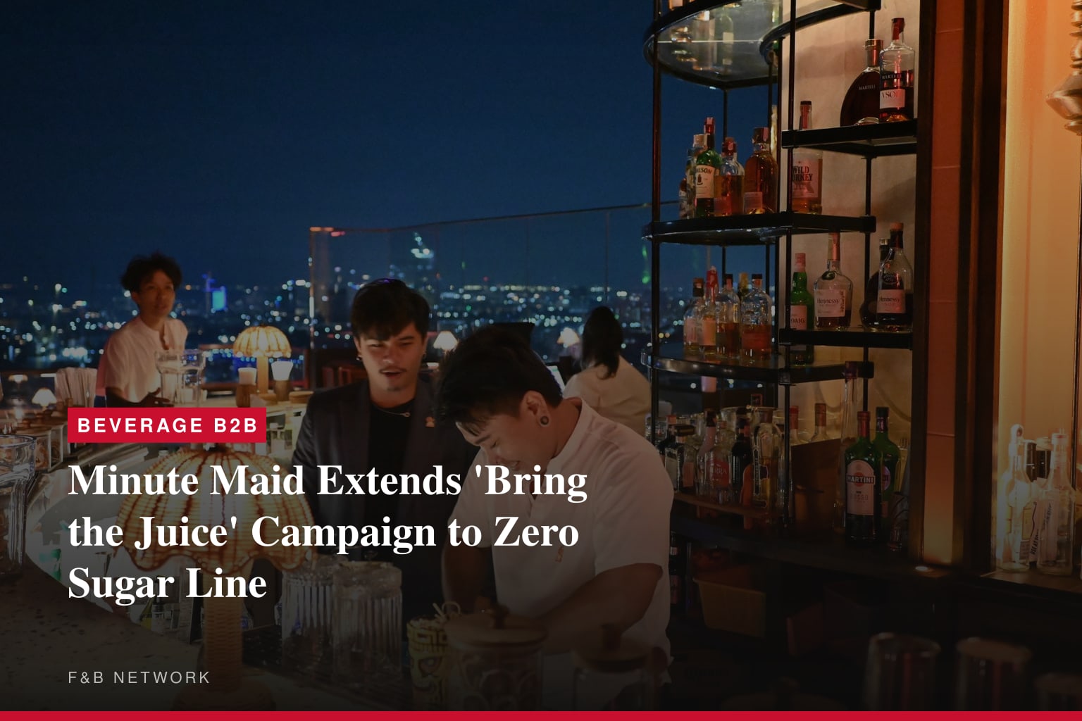 Minute Maid Extends 'Bring the Juice' Campaign to Zero Sugar Line