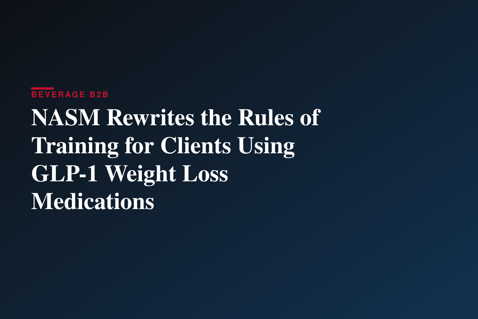 NASM Rewrites the Rules of Training for Clients Using GLP-1 Weight Loss Medications