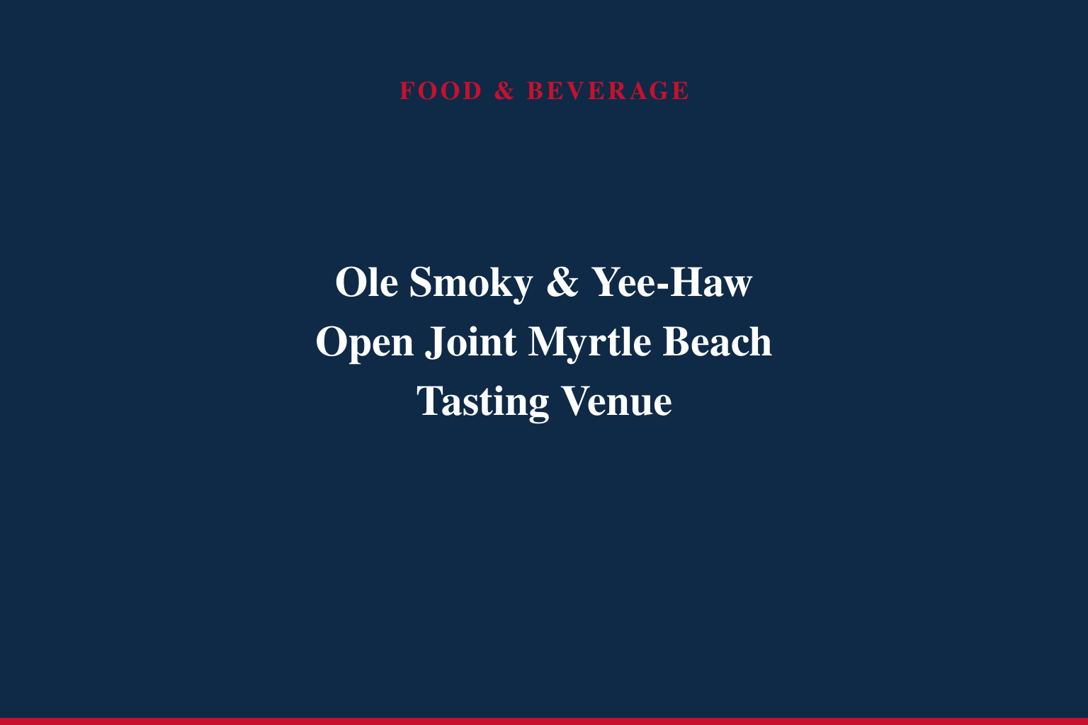 OLE SMOKY DISTILLERY AND YEE-HAW BREWING CO. TO OPEN JOINT SOUTH CAROLINA LOCATION IN MYRTLE BEACH