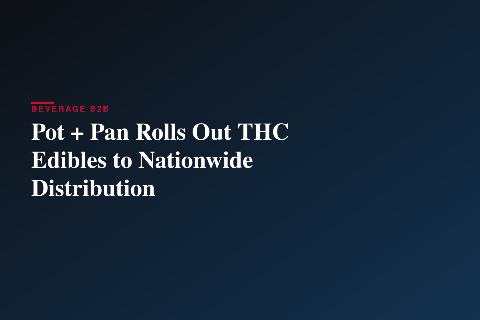 POT + PAN LAUNCHES NATIONWIDE, SHOWCASING NEW LINE OF EDIBLES AT THE FOOD & WINE CLASSIC IN ASPEN