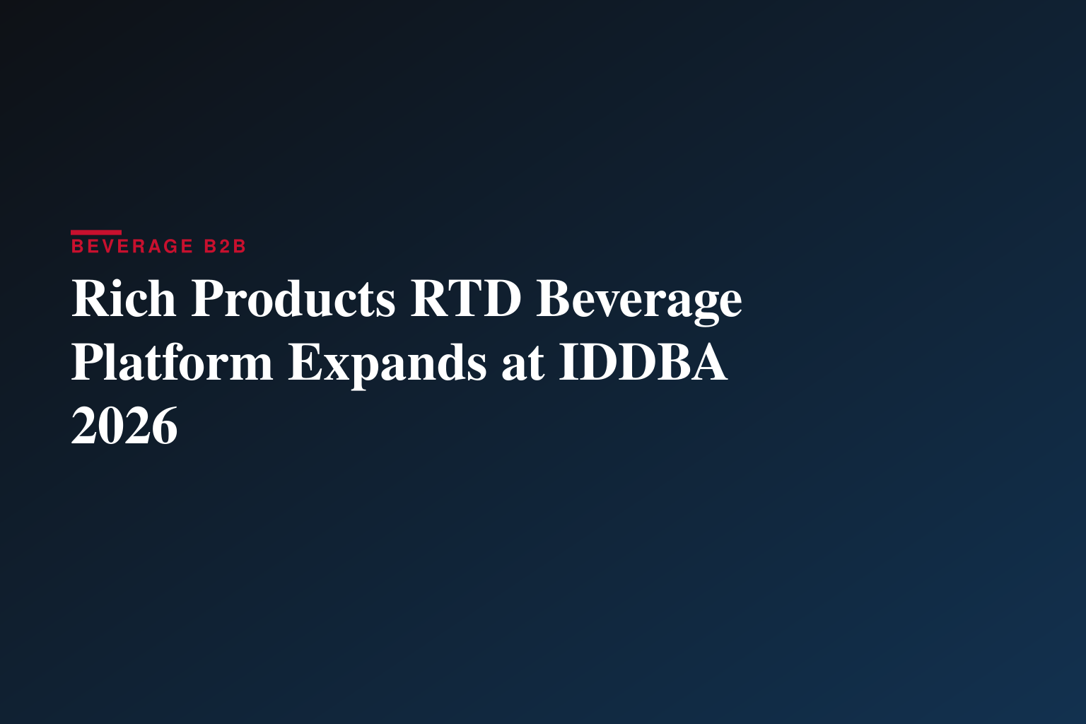 Rich Products RTD Beverage Platform Expands at IDDBA 2026