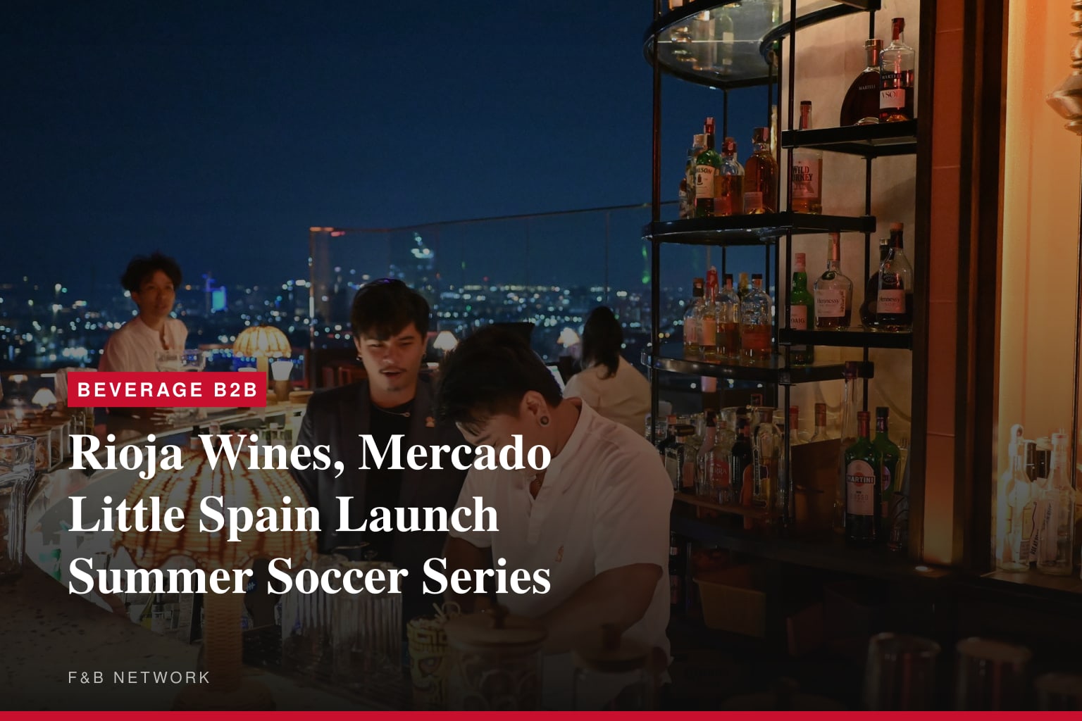 Rioja Wines, Mercado Little Spain Launch Summer Soccer Series