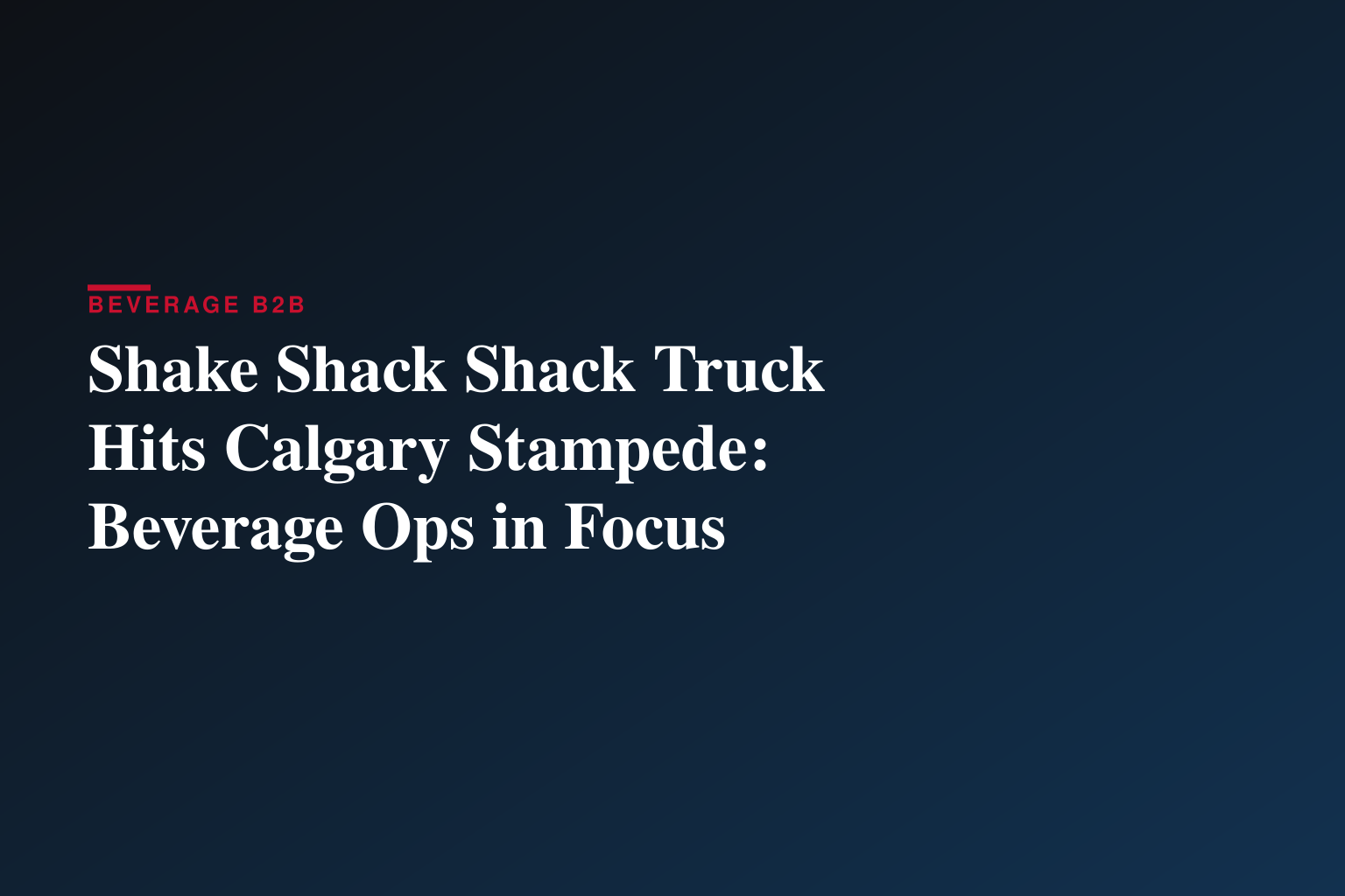 SHAKE SHACK ROLLS INTO THE CALGARY STAMPEDE WITH FEATURE COWTOWN BURGER