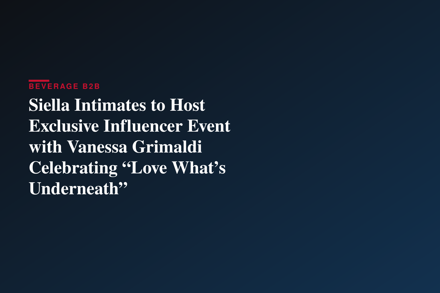 Siella Intimates to Host Exclusive Influencer Event with Vanessa Grimaldi Celebrating “Love What’s Underneath”