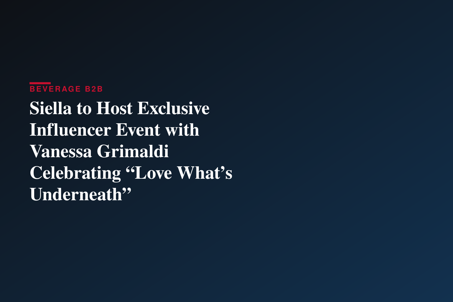 Siella to Host Exclusive Influencer Event with Vanessa Grimaldi Celebrating “Love What’s Underneath”