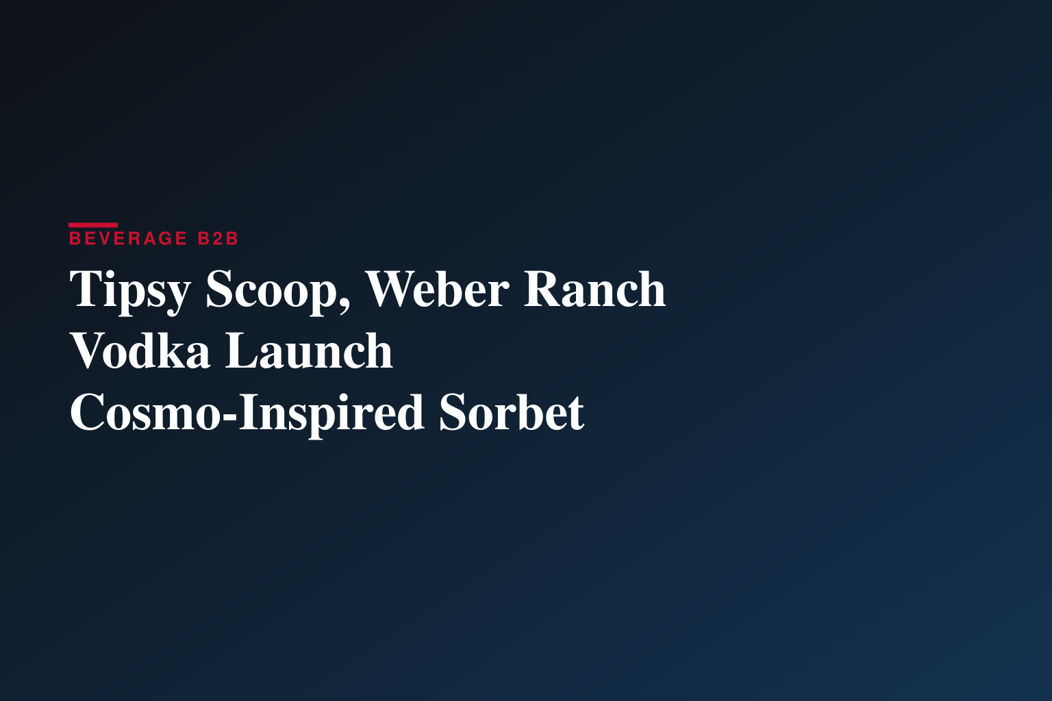 Tipsy Scoop, Weber Ranch Vodka Launch Cosmo-Inspired Sorbet
