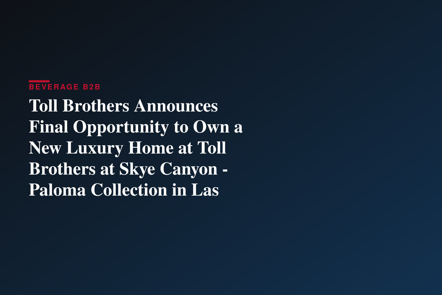 Toll Brothers Announces Final Opportunity to Own a New Luxury Home at Toll Brothers at Skye Canyon - Paloma Collection in Las Vegas, Nevada