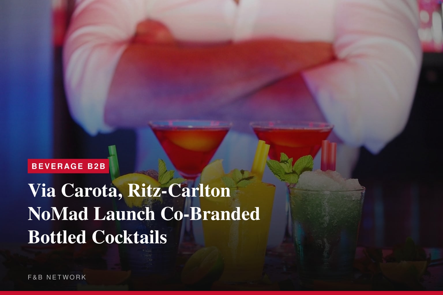 Via Carota, Ritz-Carlton NoMad Launch Co-Branded Bottled Cocktails
