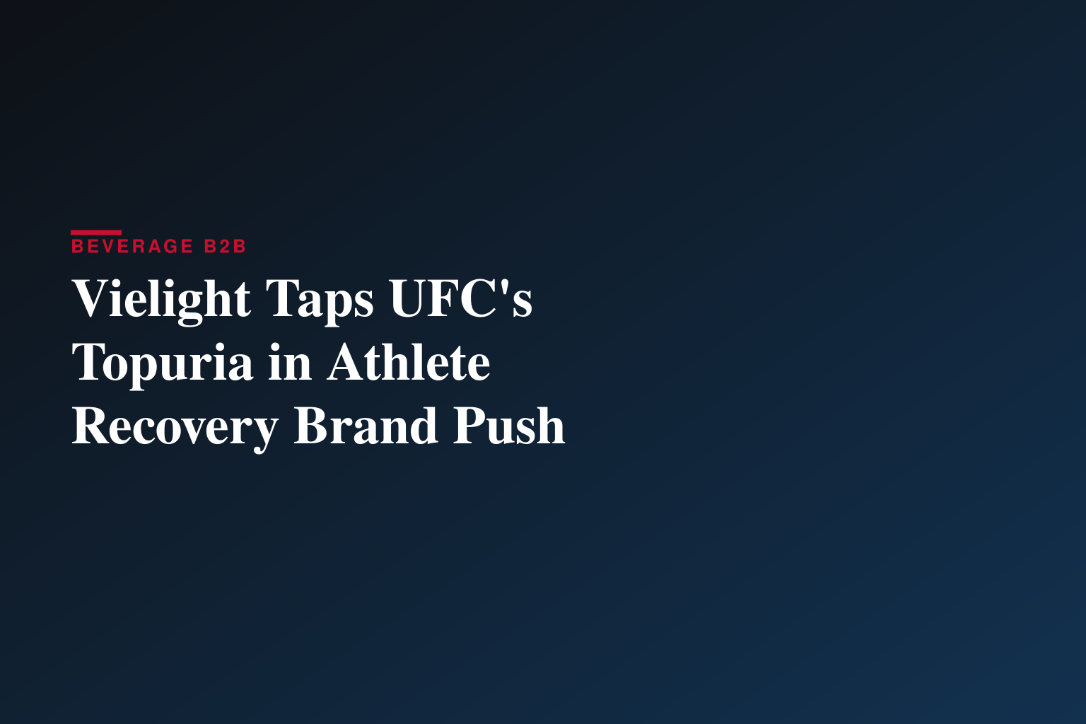 UNDEFEATED UFC CHAMPION ILIA TOPURIA PARTNERS WITH NEUROTECHNOLOGY INNOVATOR VIELIGHT AHEAD OF UFC FREEDOM 250 MAIN EVENT