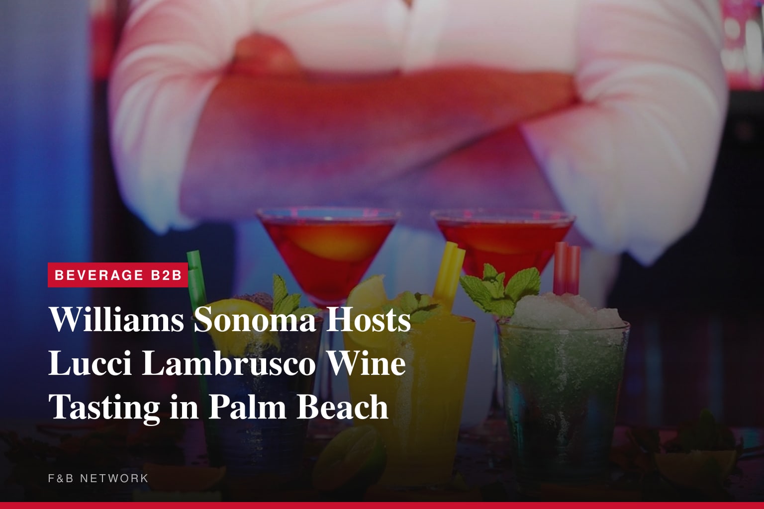 Williams Sonoma Hosts Lucci Lambrusco Wine Tasting in Palm Beach