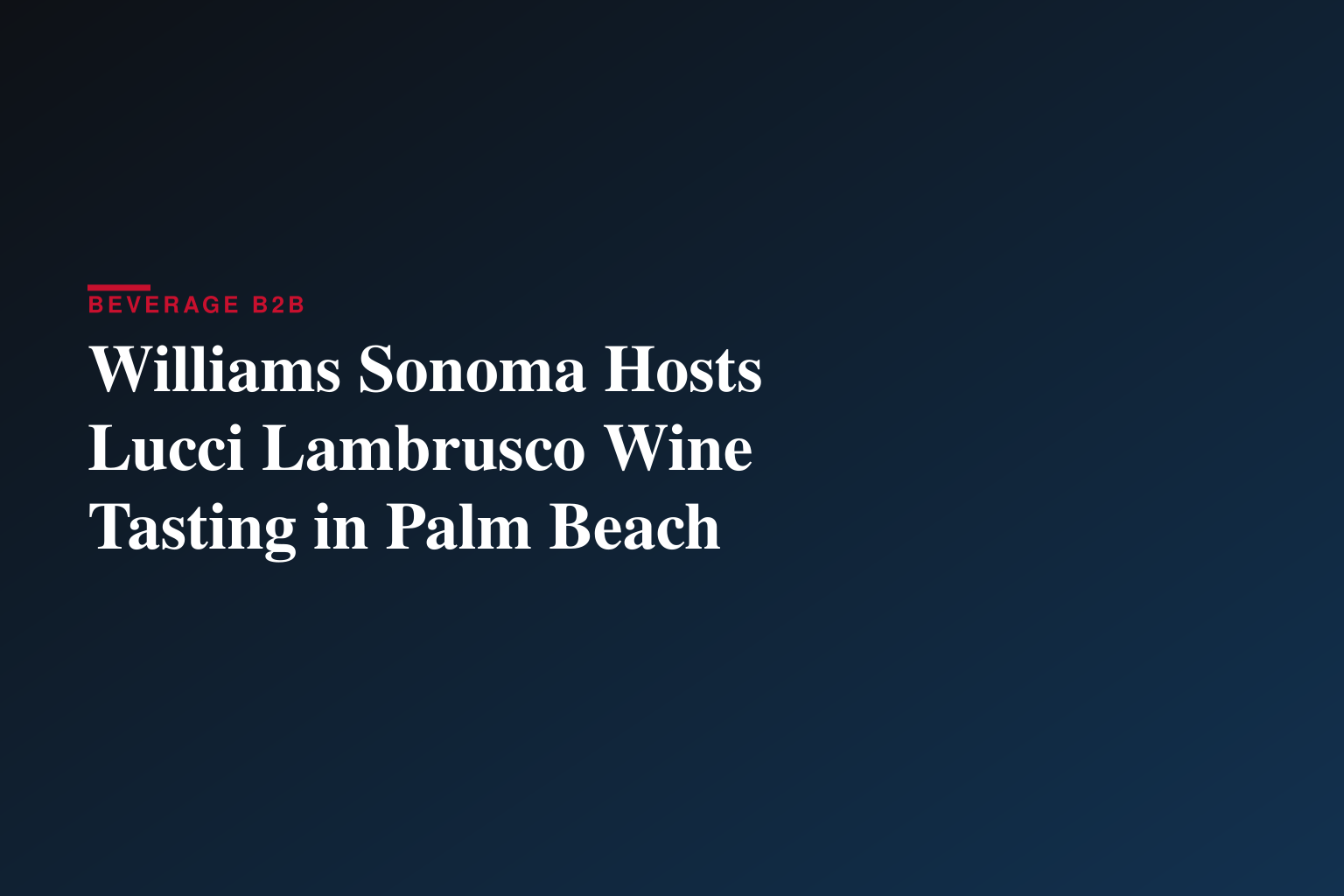 Williams Sonoma Hosts Lucci Lambrusco Wine Tasting in Palm Beach
