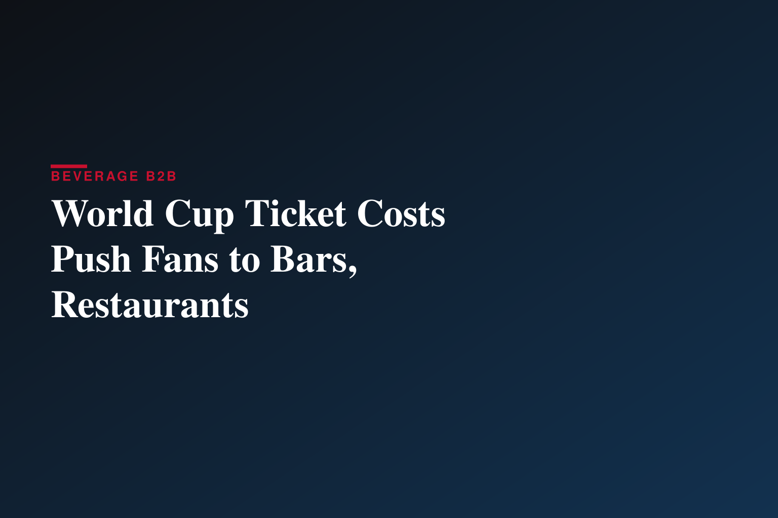 World Cup Ticket Costs Push Fans to Bars, Restaurants